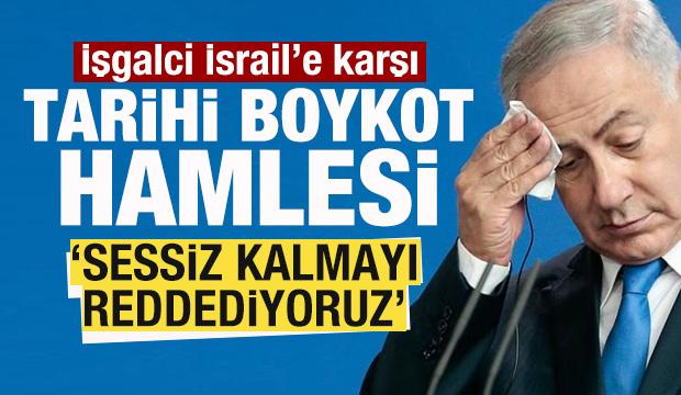 İşgalci İsrail'e karşı tarihi boykot hamlesi! 'Sessiz kalmayı reddediyoruz