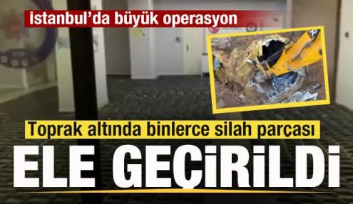 İstanbul’da büyük operasyon: Toprak altında binlerce silah parçası ele geçirildi