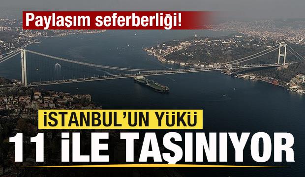 İstanbul'un yükü 11 ile taşınıyor! Paylaşım seferberliği!