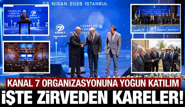 İşte Kanal 7 Medya Grubu tarafından d&uuml;zenlenen 'Y&uuml;kselen T&uuml;rkiye Zirveleri'nden kareler!
