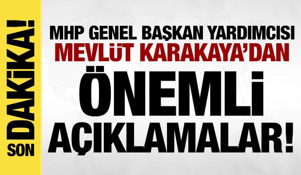 MHP Genel Başkan Yardımcısı Mevlüt Karakaya'dan canlı yayında açıklamalar!