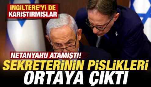 Netanyahu atamıştı! Sekreterinin pislikleri ortaya çıktı! İngiltere'yi de karıştırmışlar