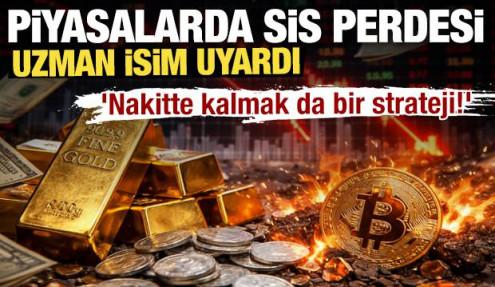 Piyasalarda sis perdesi, uzman isim uyardı: 'Nakitte kalmak da bir strateji!'