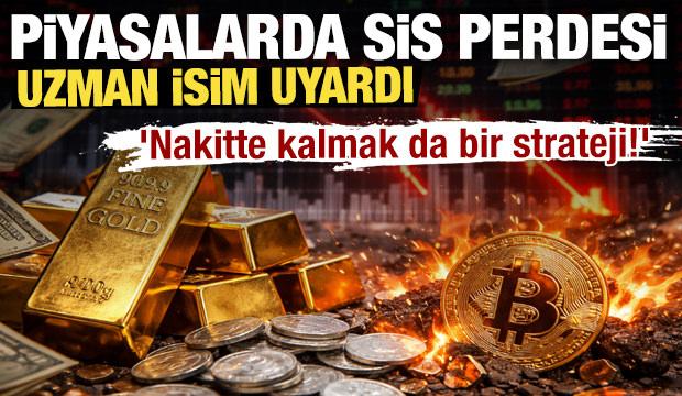 Piyasalarda sis perdesi, uzman isim uyardı: 'Nakitte kalmak da bir strateji!'