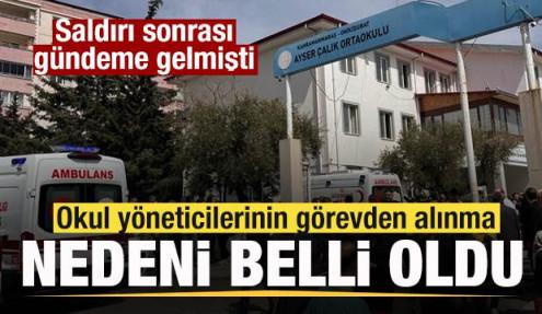 Saldırı sonrası gündeme gelmişti! Okul yöneticilerinin görevden alınma nedeni belli oldu