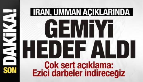 Sıcak gelişme! İran, Umman açıklarında gemi vurdu! 'Ezici darbeler indireceğiz'