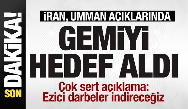 Sıcak gelişme! İran, Umman açıklarında gemi vurdu! 'Ezici darbeler indireceğiz'