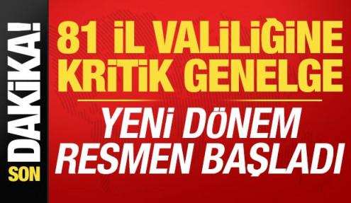 Son dakika: 81 il valiliğine kritik genelge! Yeni dönem resmen başladı...