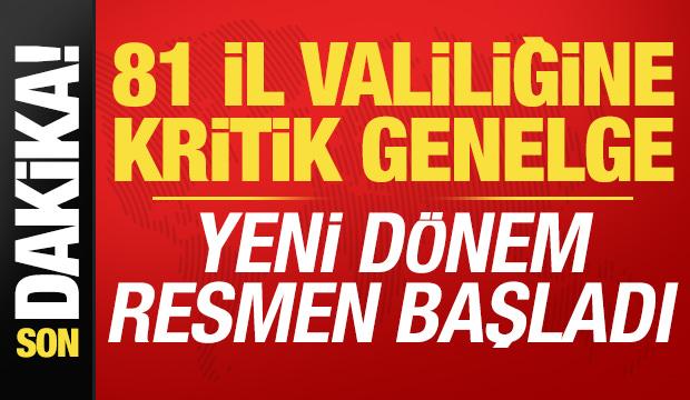 Son dakika: 81 il valiliğine kritik genelge! Yeni dönem resmen başladı...