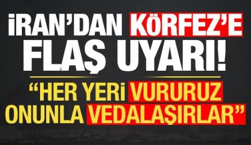 Son dakika: İran'dan Körfez ülkelerine son uyarı!