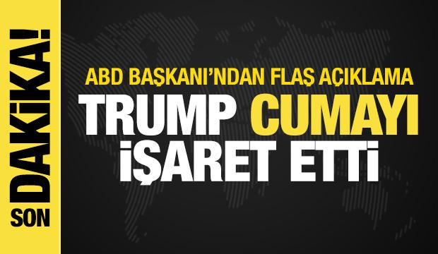 Trump'tan İran açıklaması! Cuma gününe işaret etti