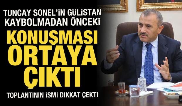 Tuncay Sonel’in Gülistan kaybolmadan önceki konuşması ortaya çıktı