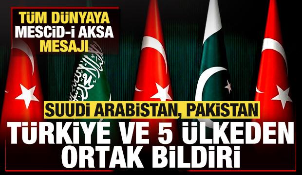 Türkiye, Suudi Arabistan, Pakistan ve 5 ülkeden son dakika Mescid-i Aksa bildirisi