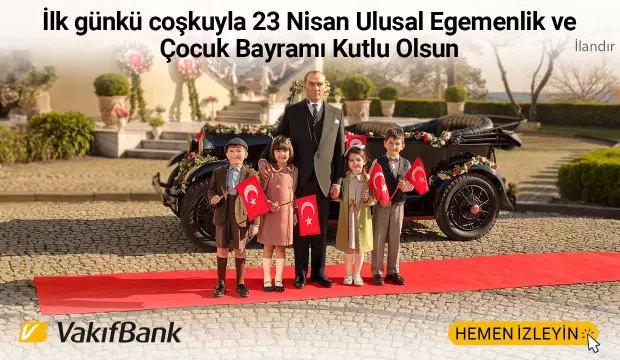 Vakıfbank'tan 23 Nisan Ulusal Egemenlik ve &Ccedil;ocuk Bayramı i&ccedil;in anlamlı video