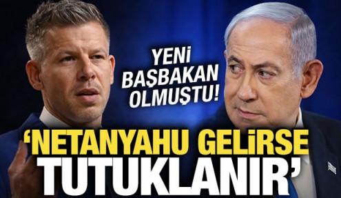 Yeni Başbakan olmuştu! 'Netanyahu gelirse tutuklarız'