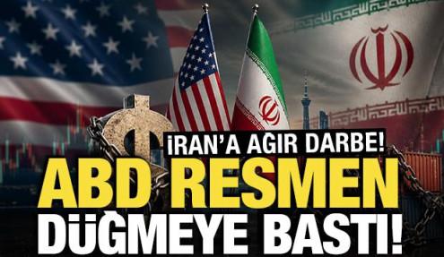 ABD resmen düğmeye bastı! İran'a ağır darbe