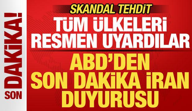 ABD'den son dakika İran duyurusu! Tüm ülkelere uyarı: Yaptırım uygulayacağız