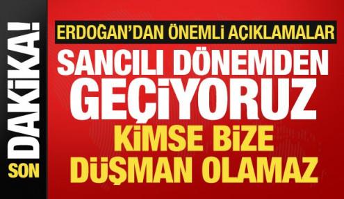 Cumhurbaşkanı Erdoğan'dan önemli açıklamalar