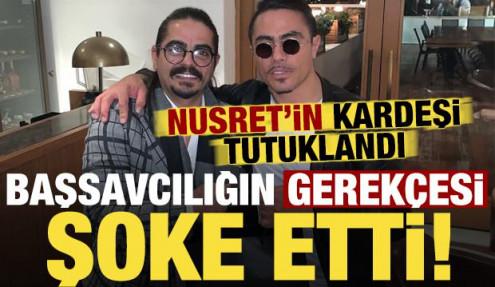 Son dakika: Nusret’in kardeşi Özgür Gökçe tutuklandı! Başsavcılığın gerekçesi şoke etti...