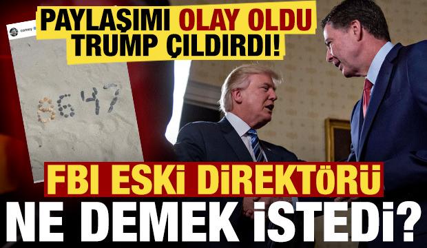 FBI eski direktörü ne demek istedi? '86 47' Paylaşımı olay oldu...