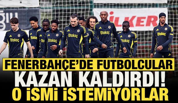 Fenerbah&ccedil;e'de futbolcular kazan kaldırdı! O ismi istemiyorlar