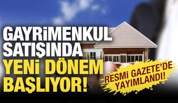 Gayrimenkul satışında yeni dönem! Resmi Gazete'de yayımlandı