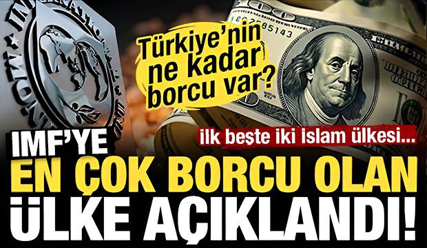IMF'ye en &ccedil;ok borcu olan &uuml;lkeler a&ccedil;ıklandı! T&uuml;rkiye'nin ne kadar borcu var?