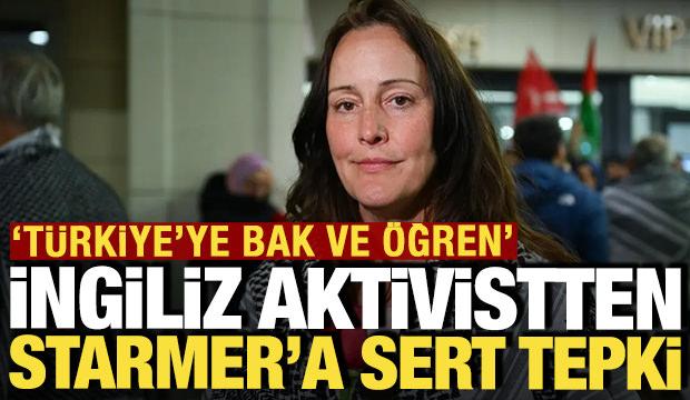 İngiliz aktivistten Starmer'a sert tepki: 'Türkiye'ye bak ve öğren'
