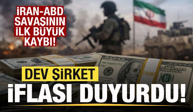 İran-ABD savaşının ilk büyük kaybı! Dev şirket iflası duyurdu