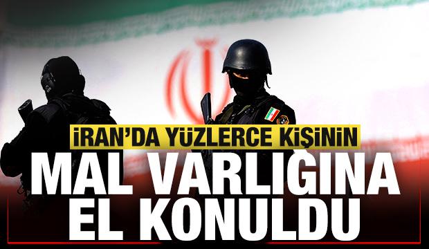 İran'da yüzlerce kişinin mal varlığına el konuldu!