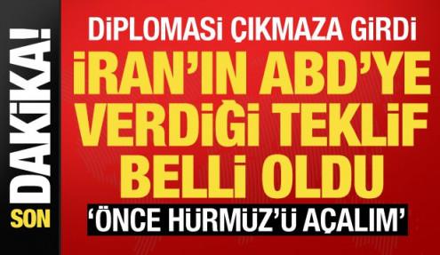 İran'ın ABD'ye teklifi belli oldu: Önce Hürmüz'ü açalım
