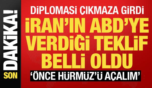 İran'ın ABD'ye teklifi belli oldu: Önce Hürmüz'ü açalım