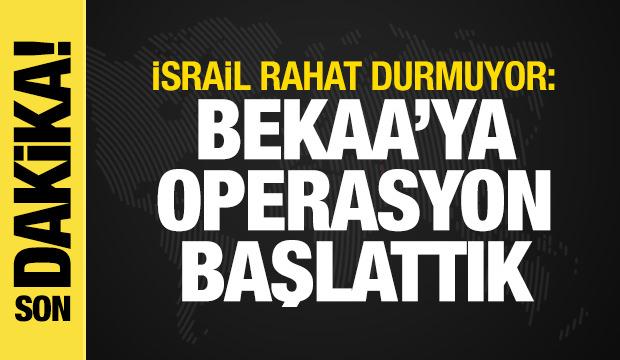 İsrail açıkladı: Bekaa Vadisi'ne operasyon başlattık