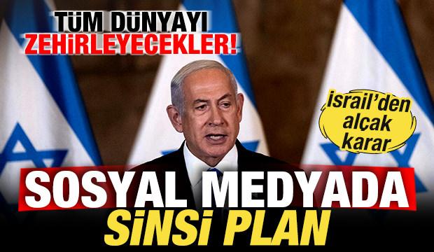 İsrail'den alçak karar! Sosyal medyada sinsi plan! Tüm dünyayı zehirleyecekler