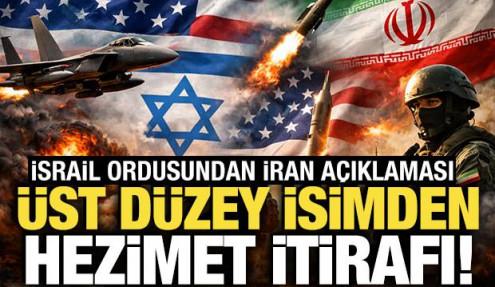 İsrail'den İran açıklaması! Üst düzey isimden hezimet itirafı