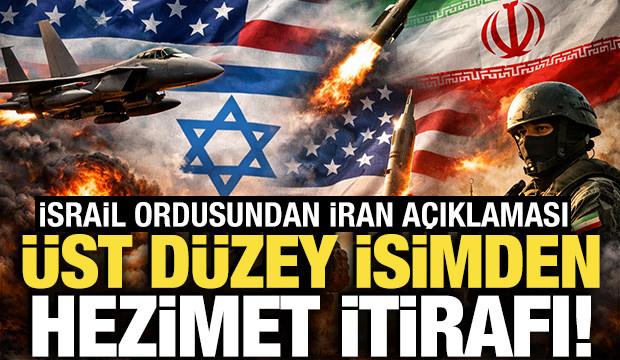 İsrail'den İran açıklaması! Üst düzey isimden hezimet itirafı