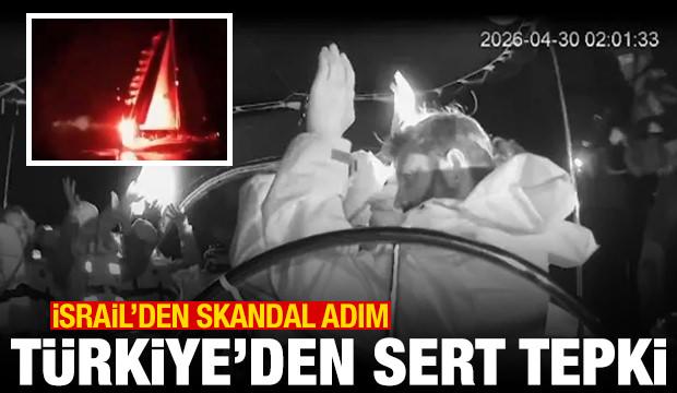 İsrail'den Sumud filosuna baskın! Türkiye'den sert tepki