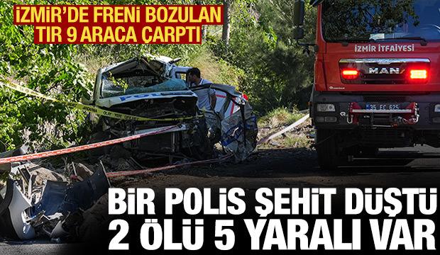 İzmir'de tır 9 araca &ccedil;arptı: Bir polis şehit d&uuml;şt&uuml;