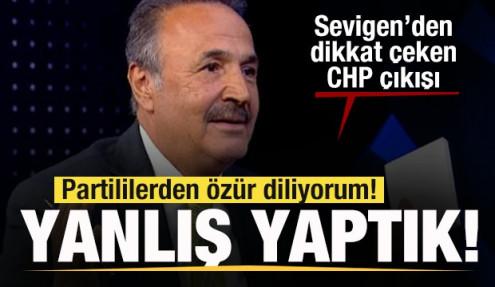 Mehmet Sevigen: Partililerden özür diliyorum! Yanlış yaptık!