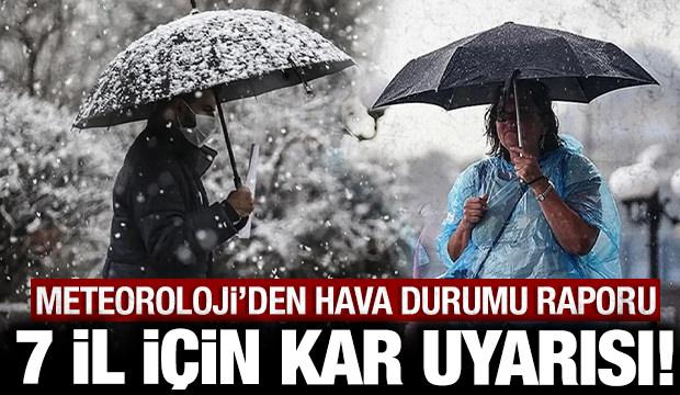 Meteoroloji'den hava durumu raporu: 7 ilimiz karla kaplanacak!
