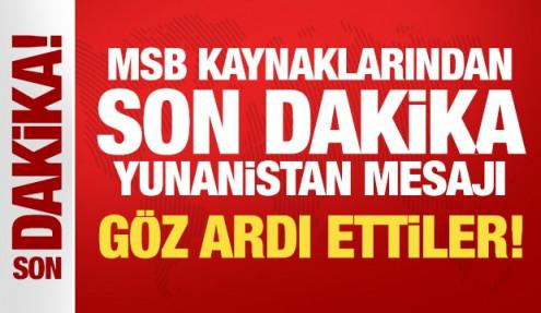 MSB kaynaklarından son dakika Yunanistan mesajı: Yükümlülüklerini göz ardı etti