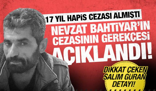Nevzat Bahtiyar'a verilen hapis cezasının gerekçesi açıklandı!