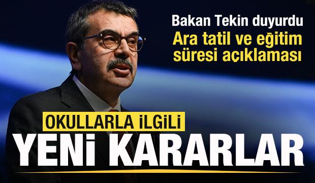 Okullarla ilgili yeni kararlar! Bakan Tekin duyurdu! Ara tatil ve eğitim s&uuml;resi a&ccedil;ıklaması