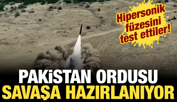 Pakistan ordusu savaşa hazırlanıyor: Hipersonik f&uuml;zesini test ettiler!