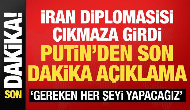 Putin'den son dakika İran açıklaması: Gereken her şeyi yapacağız