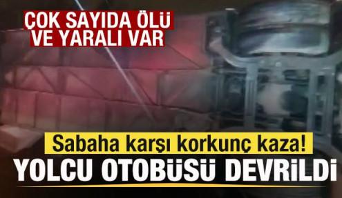 Sabaha karşı korkunç kaza! Yolcu otobüsü devrildi! Ölü ve çok sayıda yaralı var