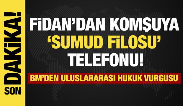 Son dakika... Fidan’dan komşuya ‘Sumud’ telefonu! BM’den uluslararası hukuk vurgusu