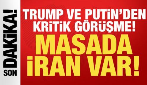 Son dakika haberi: Trump ve Putin arasında kritik görüşme!