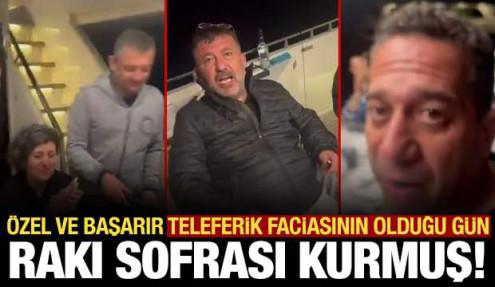 Teleferik faciasının olduğu gün Özel ve Başarır rakı sofrası kurmuş!