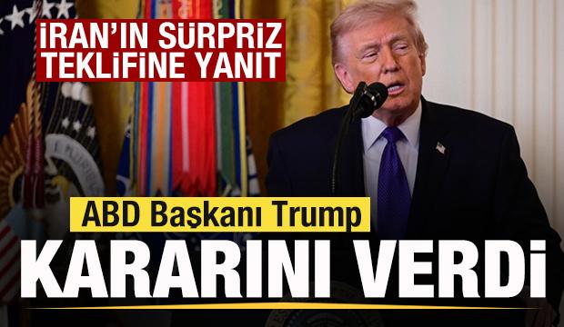 Trump kararını verdi! İran'ın sürpriz teklifine yanıt